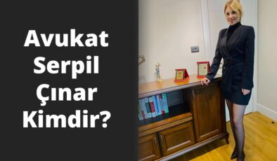 Avukat Serpil Çınar Kimdir? Nereli ve Kaç Yaşında? Ofisi Nerede?