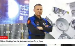 İTÜ’de Türkiye’nin İlk Astronotundan Özel Ders
