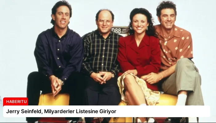 Jerry Seinfeld, Milyarderler Listesine Giriyor