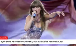 Taylor Swift, ABD’de Bir Günde En Çok Satan Albüm Rekorunu Kırdı