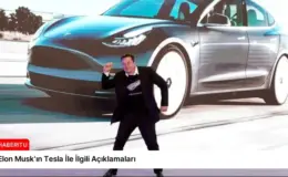 Elon Musk’ın Tesla İle İlgili Açıklamaları