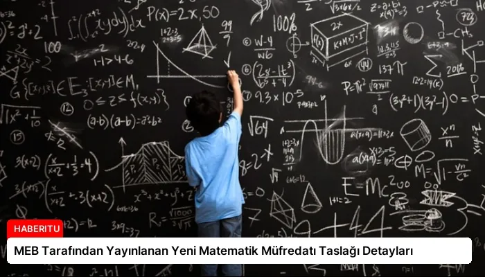 MEB Tarafından Yayınlanan Yeni Matematik Müfredatı Taslağı Detayları