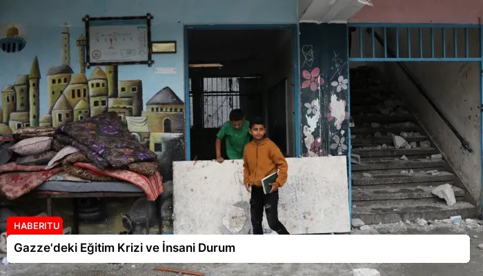 Gazze’deki Eğitim Krizi ve İnsani Durum