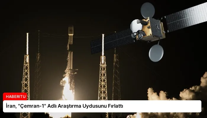 İran, “Çemran-1” Adlı Araştırma Uydusunu Fırlattı