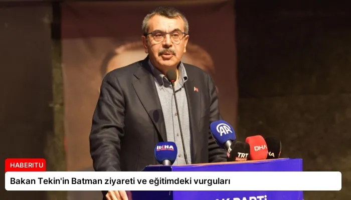 Bakan Tekin’in Batman ziyareti ve eğitimdeki vurguları