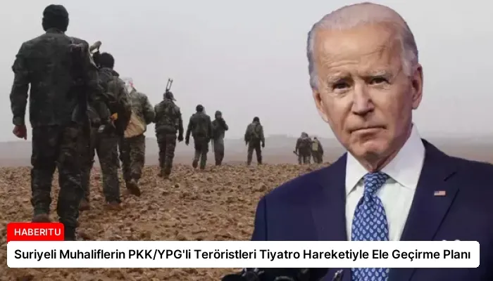 Suriyeli Muhaliflerin PKK/YPG’li Teröristleri Tiyatro Hareketiyle Ele Geçirme Planı