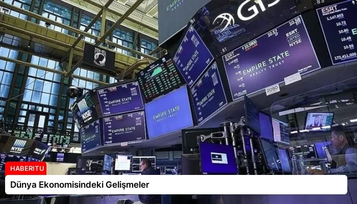 Dünya Ekonomisindeki Gelişmeler
