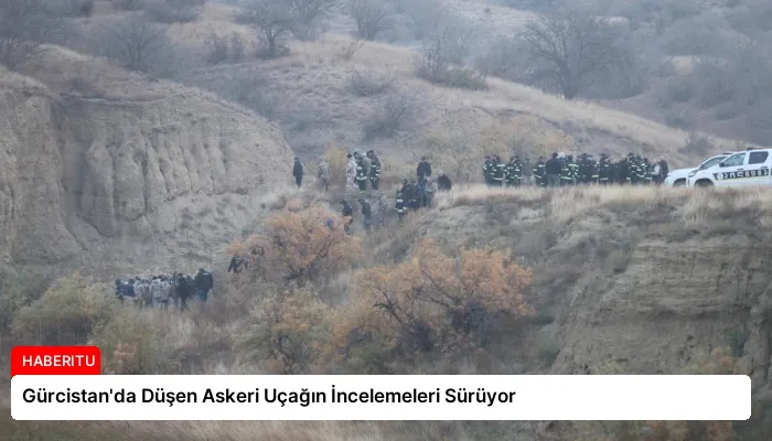 Gürcistan’da Düşen Askeri Uçağın İncelemeleri Sürüyor