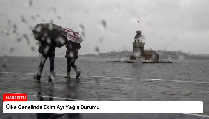 Ülke Genelinde Ekim Ayı Yağış Durumu