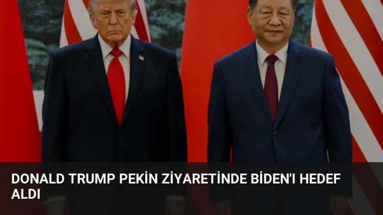 Donald Trump Pekin Ziyaretinde Biden’ı Hedef Aldı