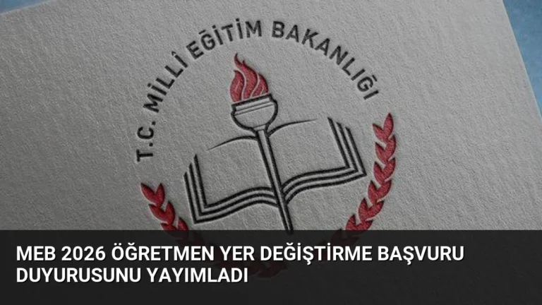 MEB 2026 Öğretmen Yer Değiştirme Başvuru Duyurusunu Yayımladı