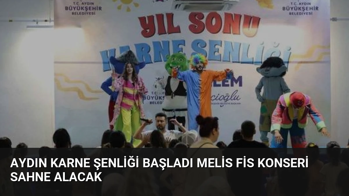 Aydın Karne Şenliği Başladı Melis Fis Konseri Sahne Alacak
