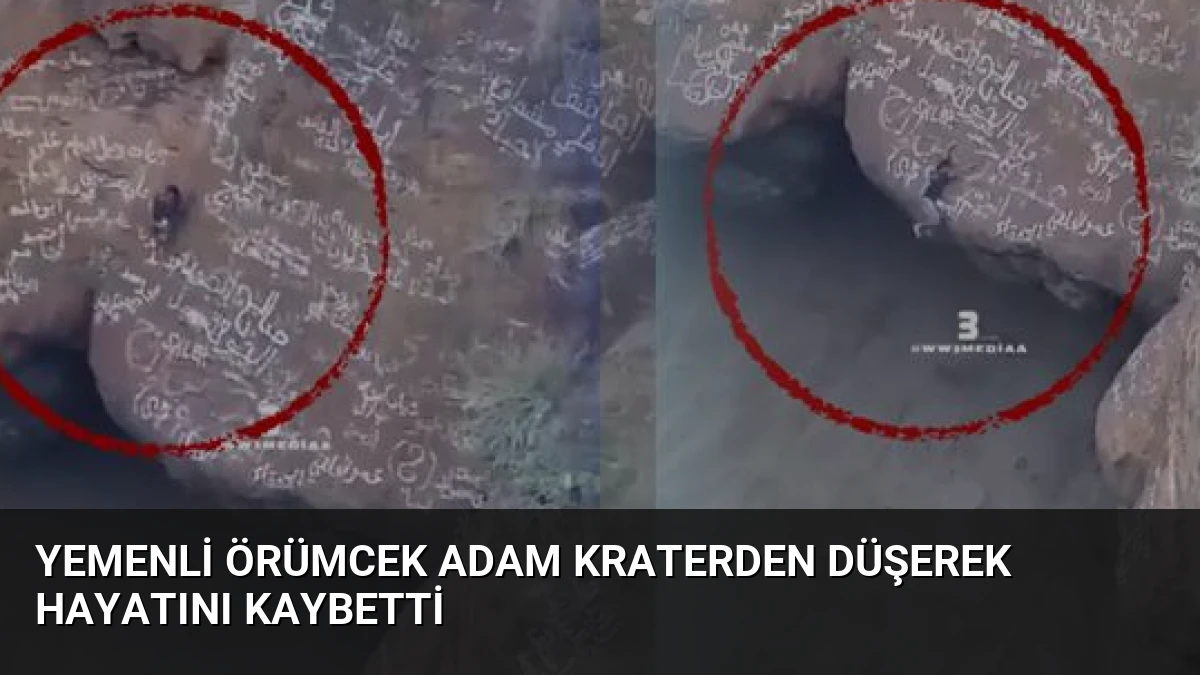 Yemenli Örümcek Adam Kraterden Düşerek Hayatını Kaybetti