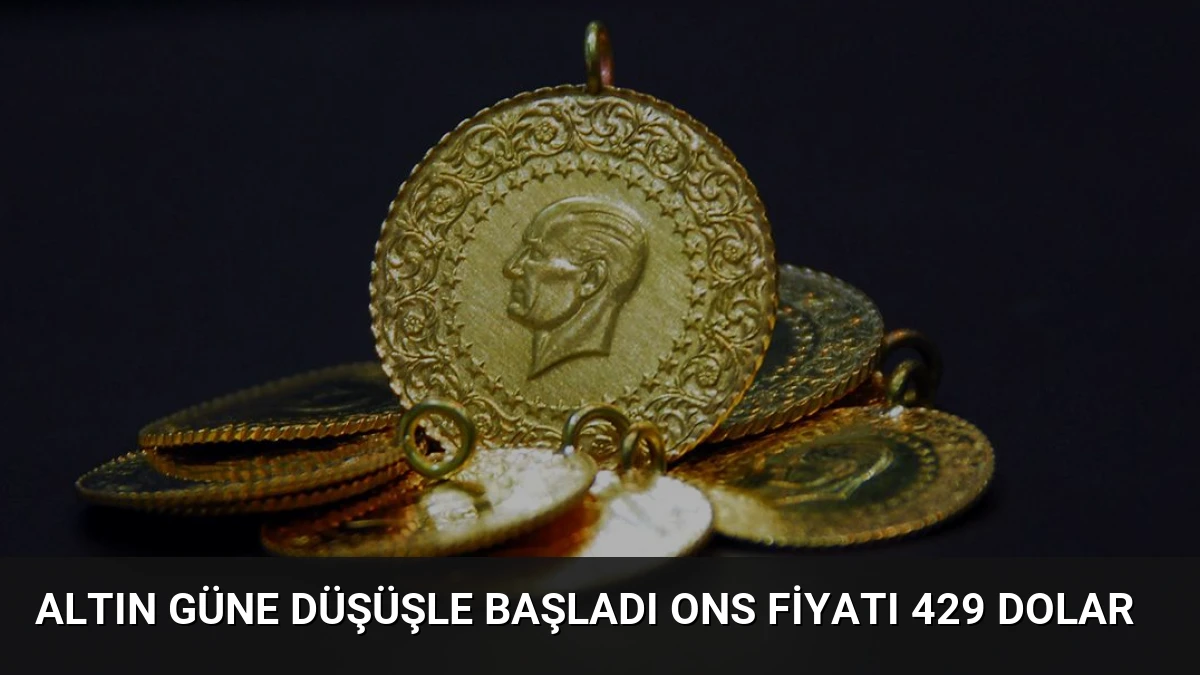 Altın Güne Düşüşle Başladı Ons Fiyatı 429 Dolar