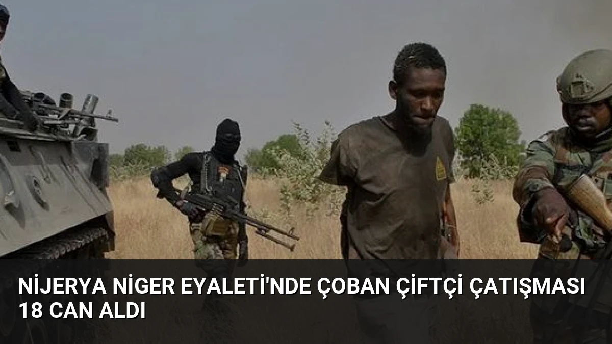 Nijerya Niger Eyaleti’nde Çoban Çiftçi Çatışması 18 Can Aldı