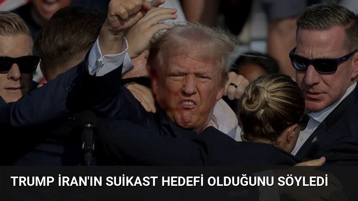 Trump İran’ın Suikast Hedefi Olduğunu Söyledi