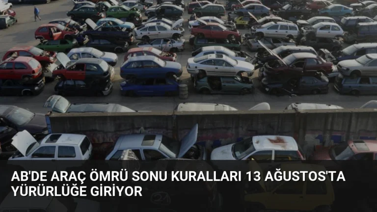 AB’de Araç Ömrü Sonu Kuralları 13 Ağustos’ta Yürürlüğe Giriyor