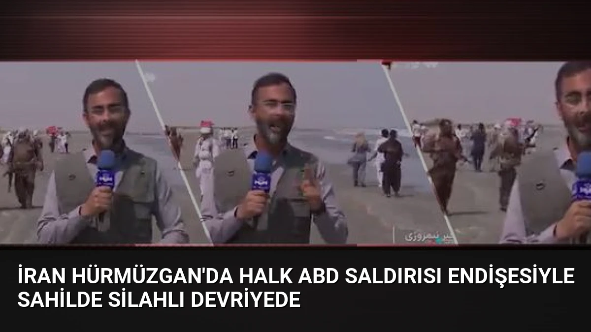 İran Hürmüzgan’da Halk ABD Saldırısı Endişesiyle Sahilde Silahlı Devriyede