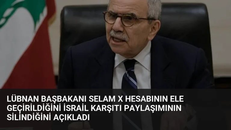 Lübnan Başbakanı Selam X Hesabının Ele Geçirildiğini İsrail Karşıtı Paylaşımının Silindiğini Açıkladı