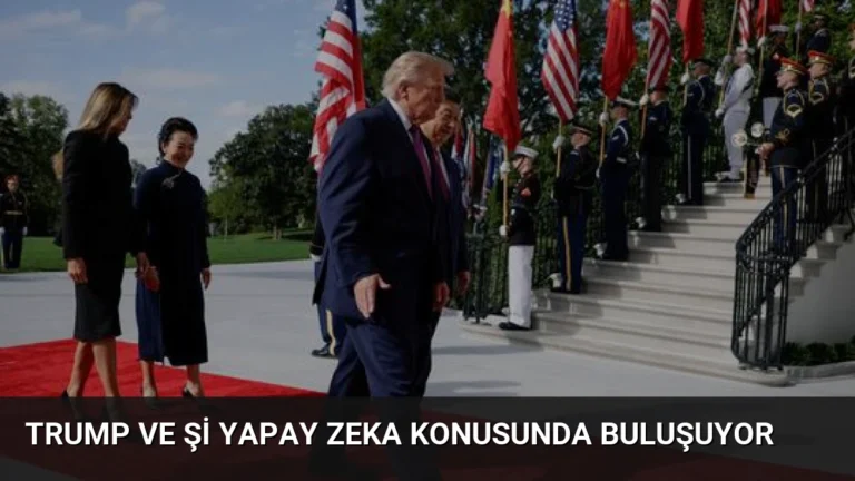 Trump ve Şi Yapay Zeka Konusunda Buluşuyor