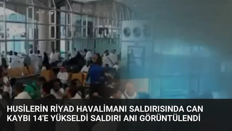 Husilerin Riyad Havalimanı Saldırısında Can Kaybı 14’e Yükseldi Saldırı Anı Görüntülendi