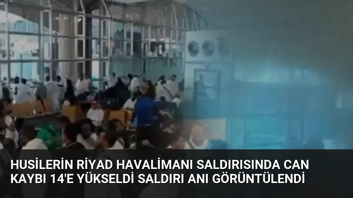 Husilerin Riyad Havalimanı Saldırısında Can Kaybı 14’e Yükseldi Saldırı Anı Görüntülendi