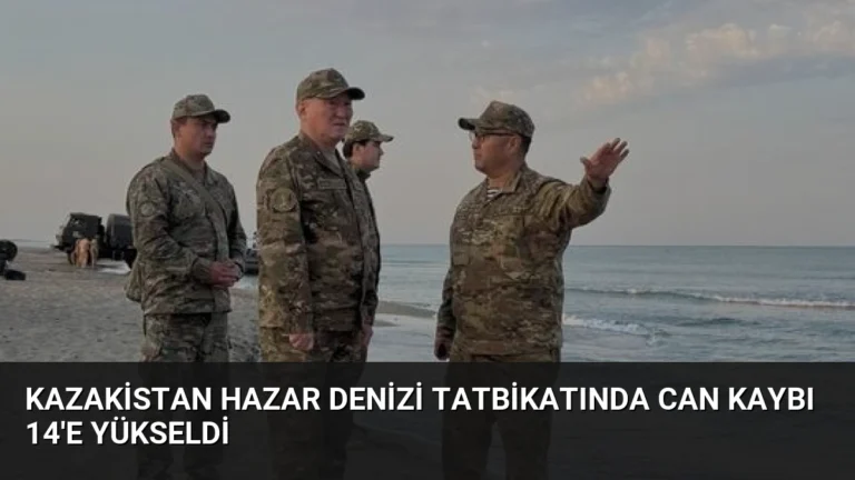 Kazakistan Hazar Denizi Tatbikatında Can Kaybı 14’e Yükseldi