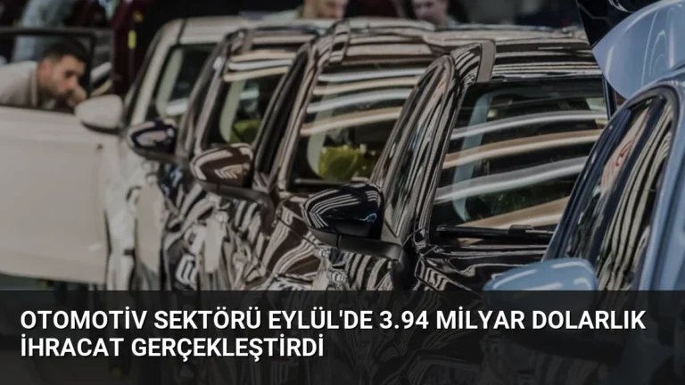 Otomotiv Sektörü Eylül’de 3.94 Milyar Dolarlık İhracat Gerçekleştirdi
