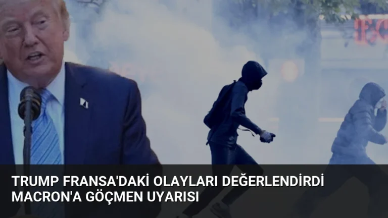 Trump Fransa’daki Olayları Değerlendirdi Macron’a Göçmen Uyarısı