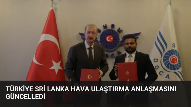 Türkiye Sri Lanka Hava Ulaştırma Anlaşmasını Güncelledi